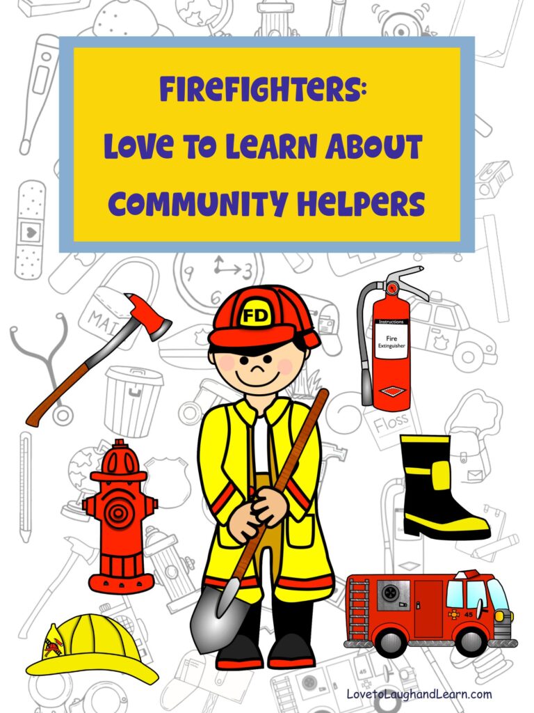 Illustration of a firefighter in yellow coat, black boots, and red helmet holding a shovel. Surrounding the firefighter are community helper items including a fire hydrant, fire extinguisher, fire truck, firefighter boot, helmet, and axe. Bold yellow title box reads: “Firefighters: Love to Learn About Community Helpers.”